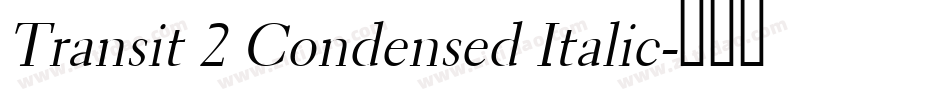 Transit 2 Condensed Italic字体转换